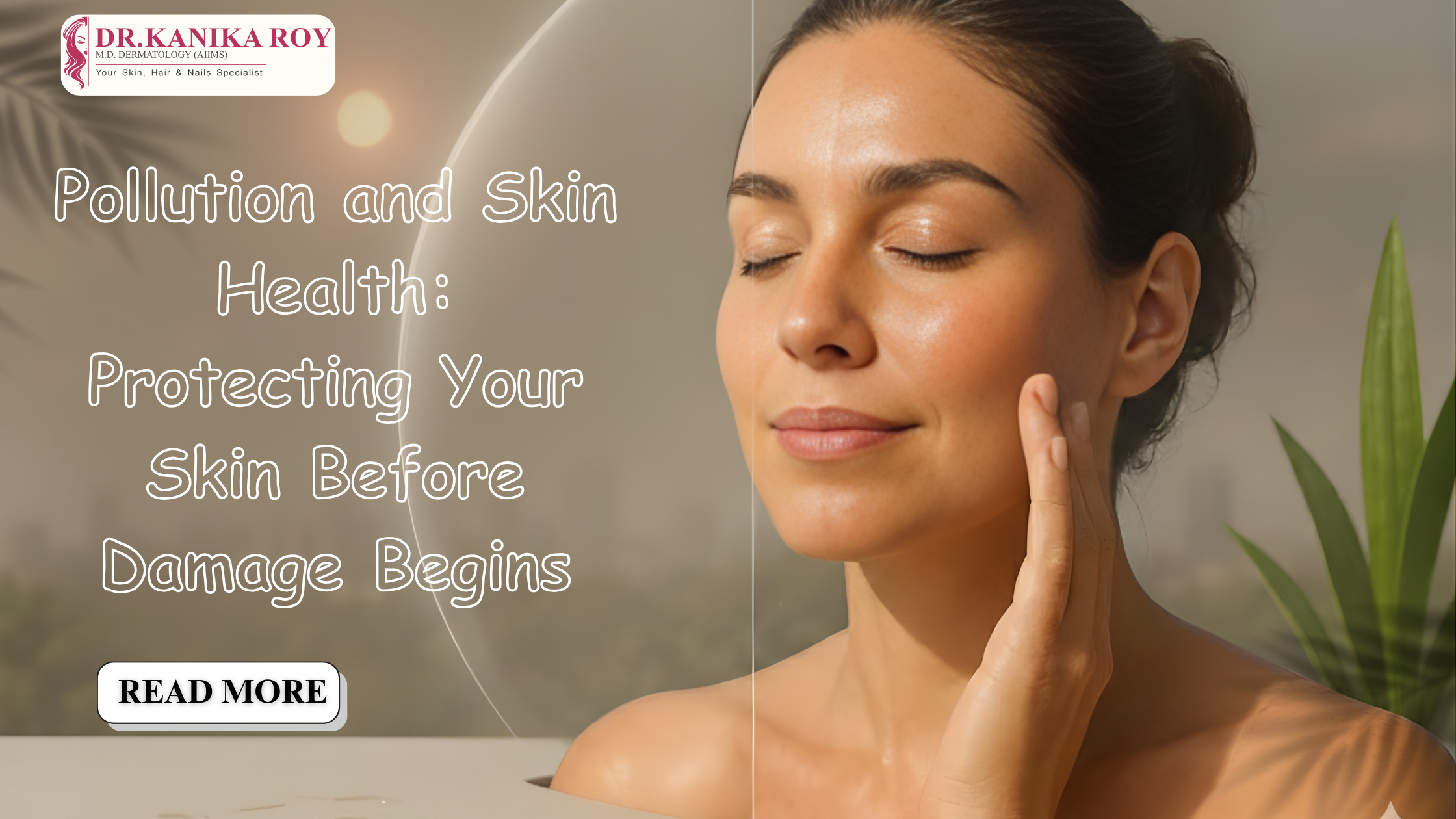 Pollution and Skin Health: Protecting Your Skin Before Damage Begins